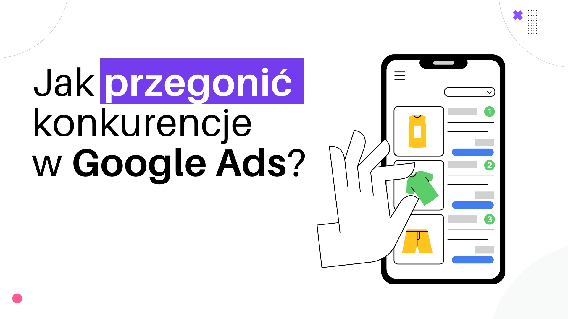 Jak pokonać konkurencję w Google Ads?